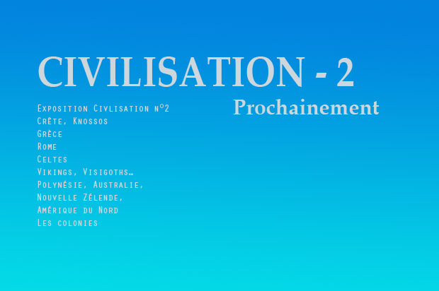 exposition civilisations n°2